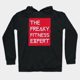 THE FREAKY FITNESS EXPERT Hoodie